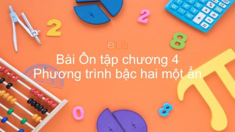 Chương 4: Phương Trình Bậc Hai Một Ẩn